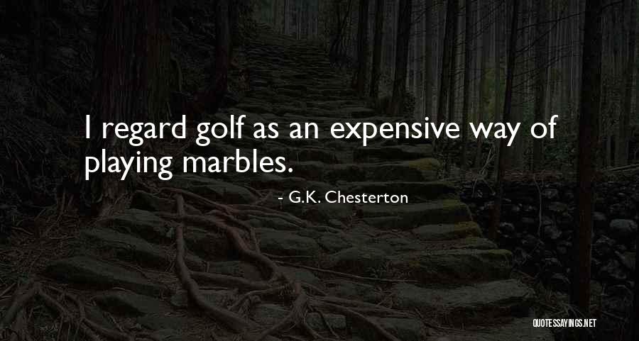 Marbles Quotes By G.K. Chesterton Marbles Quotes By G.K. Chesterton