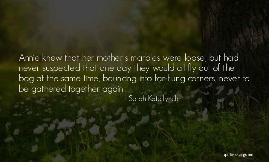 Marbles Quotes By Sarah-Kate Lynch Marbles Quotes By Sarah-Kate Lynch