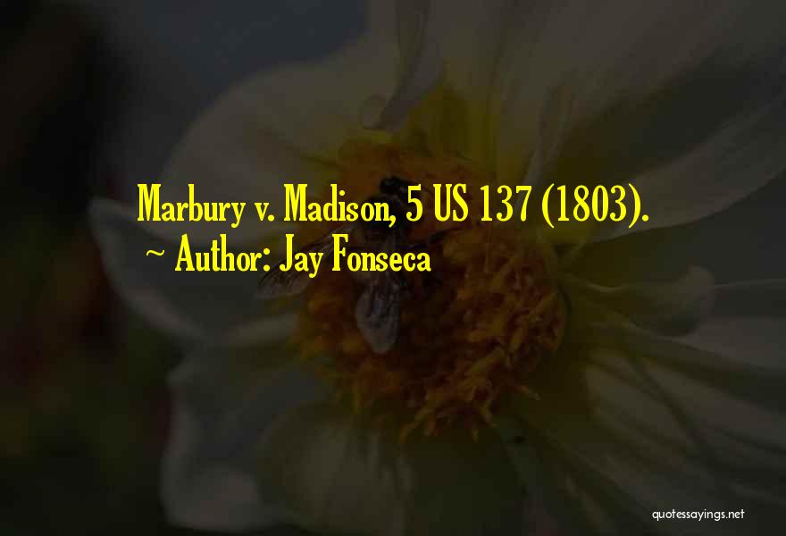 Marbury V. Madison Quotes By Jay Fonseca