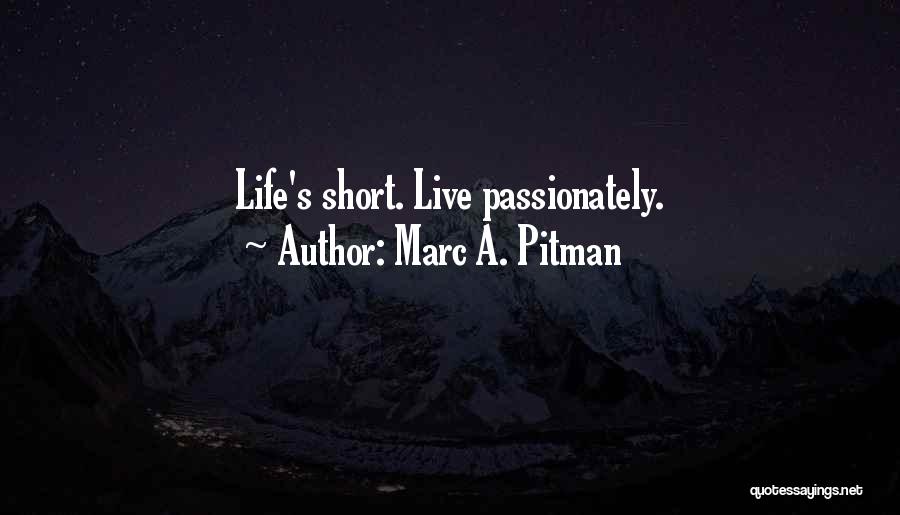 Marc A. Pitman Quotes 921056