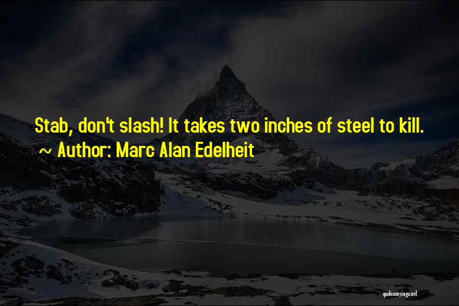 Marc Alan Edelheit Quotes 475089