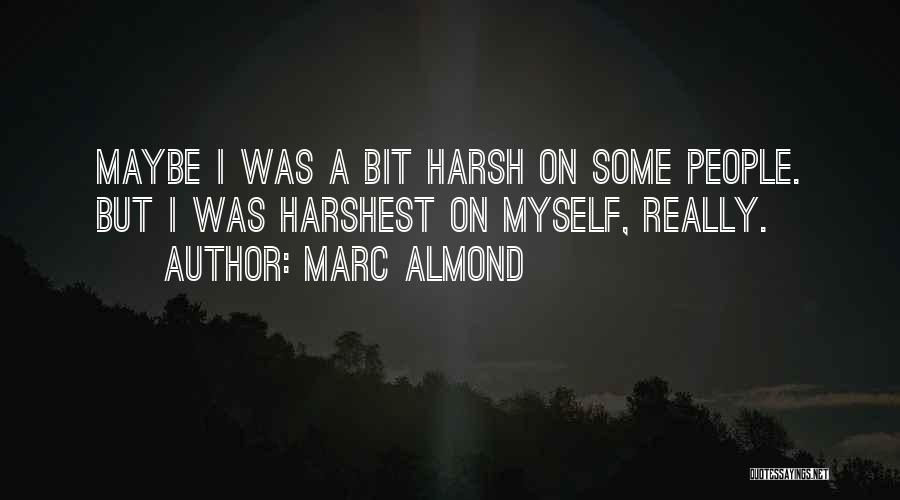 Marc Almond Quotes 2074132