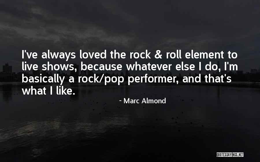 Marc Almond Quotes 223066 Marc Almond Quotes 223066