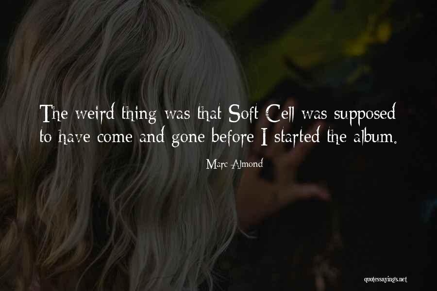 Marc Almond Quotes 441992 Marc Almond Quotes 441992