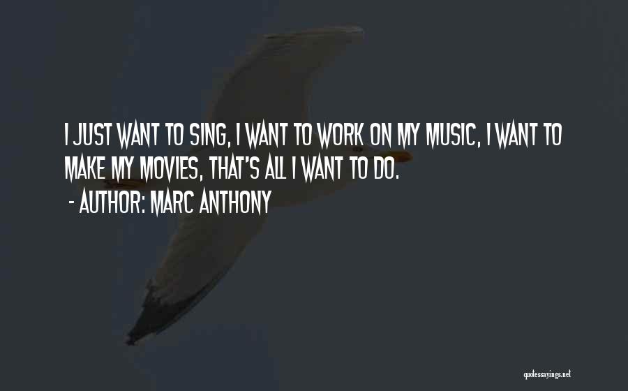 Marc Anthony Music Quotes By Marc Anthony