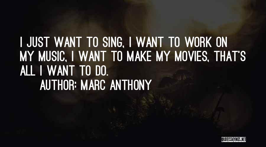 Marc Anthony Quotes 1963804