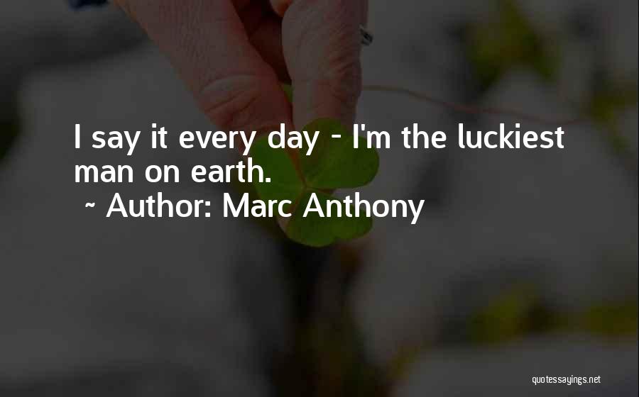 Marc Anthony Quotes 967132