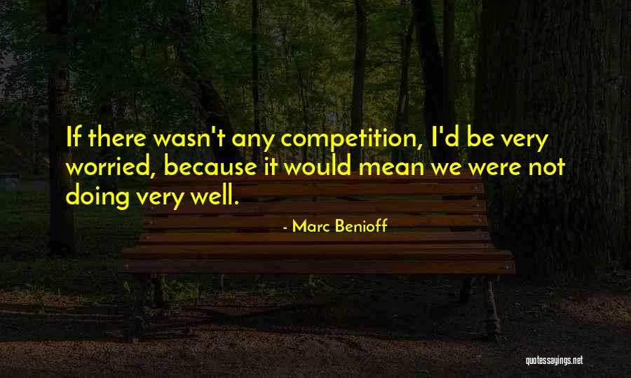 Marc Benioff Quotes 469344 Marc Benioff Quotes 469344