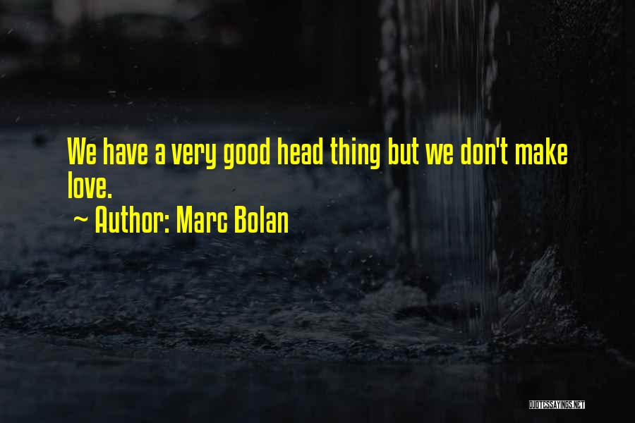 Marc Bolan Quotes 1104059