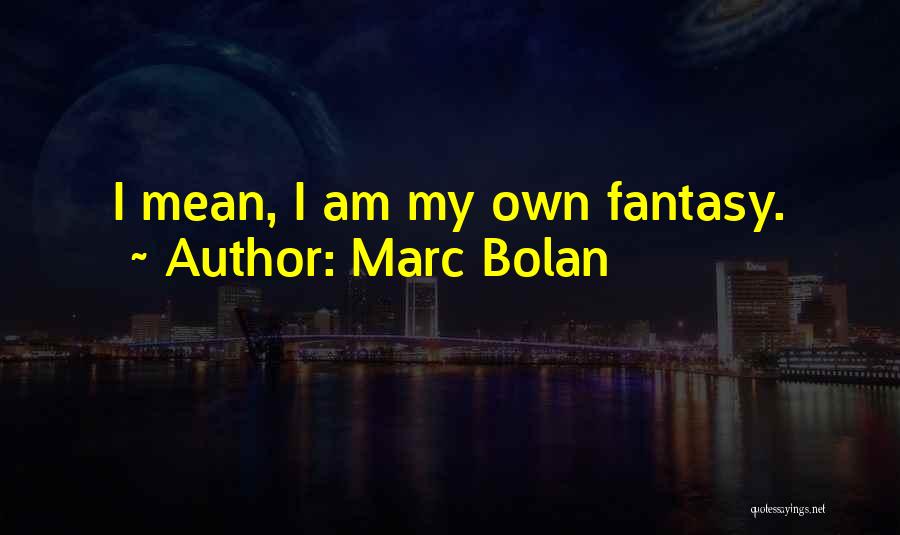 Marc Bolan Quotes 1362321