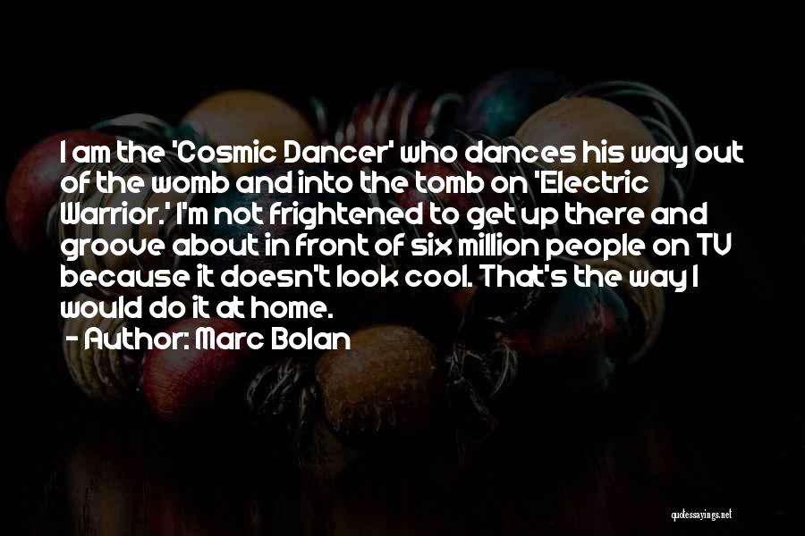 Marc Bolan Quotes 1413080