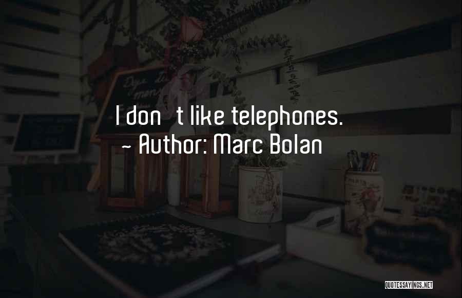 Marc Bolan Quotes 1488540