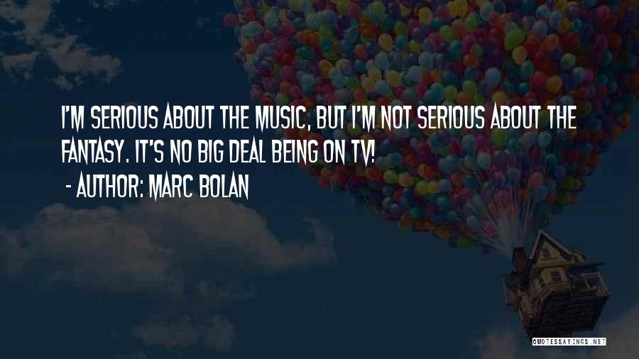 Marc Bolan Quotes 859922