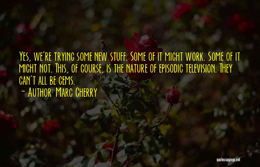 Marc Cherry Quotes 1723863