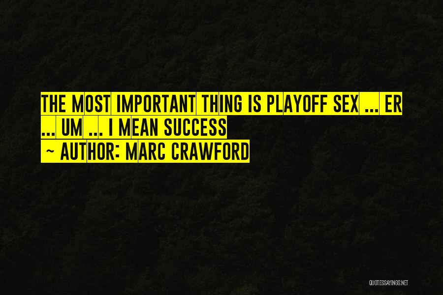 Marc Crawford Quotes 505588