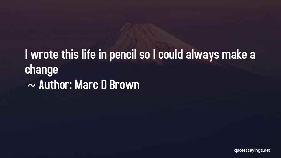 Marc D Brown Quotes 1224037