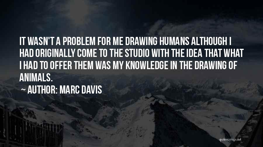 Marc Davis Quotes 2186924