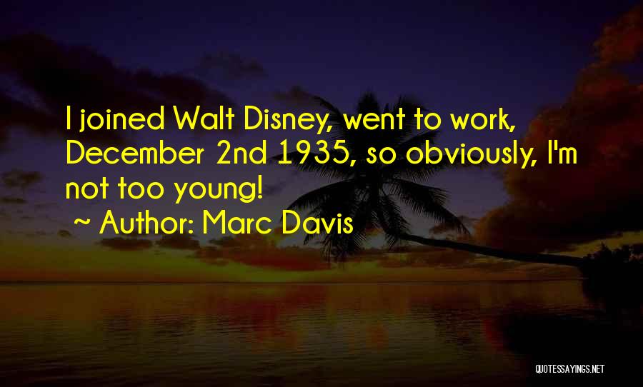 Marc Davis Quotes 673081