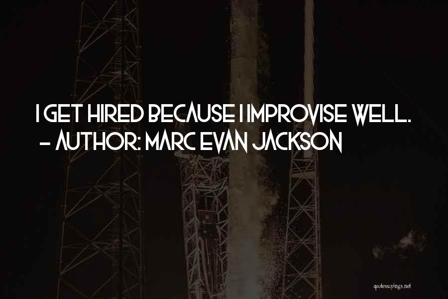 Marc Evan Jackson Quotes 1732545