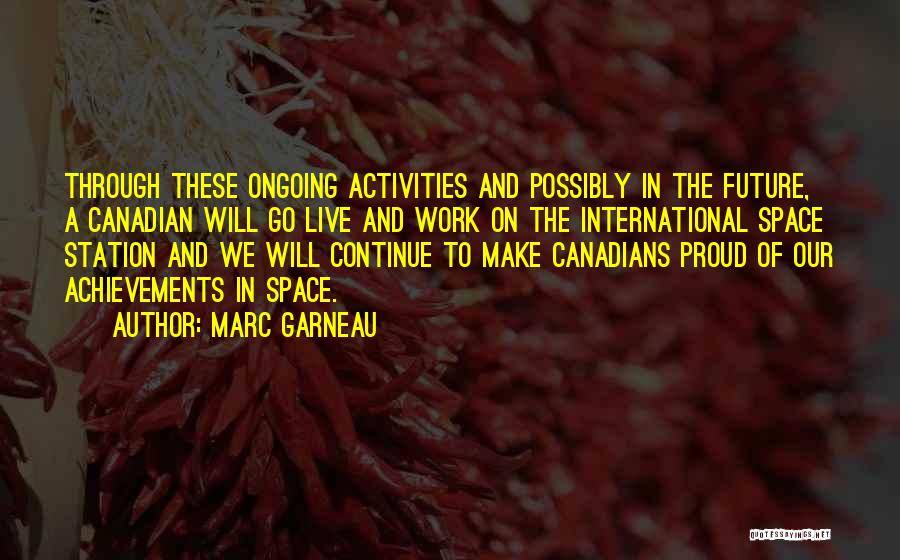 Marc Garneau Quotes 1545234