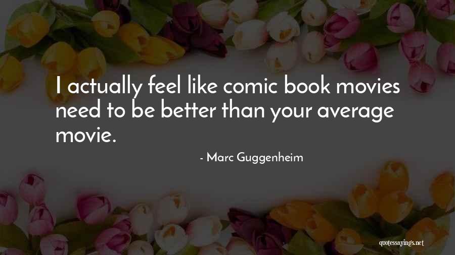 Marc Guggenheim Quotes 1153521