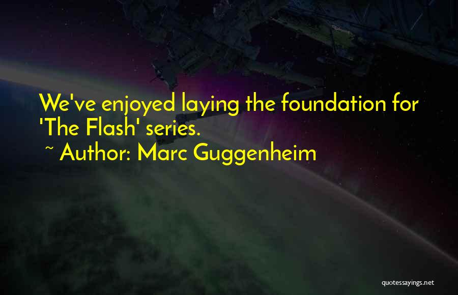 Marc Guggenheim Quotes 1626642