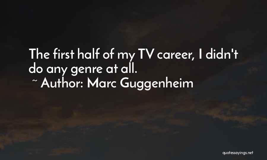 Marc Guggenheim Quotes 584259
