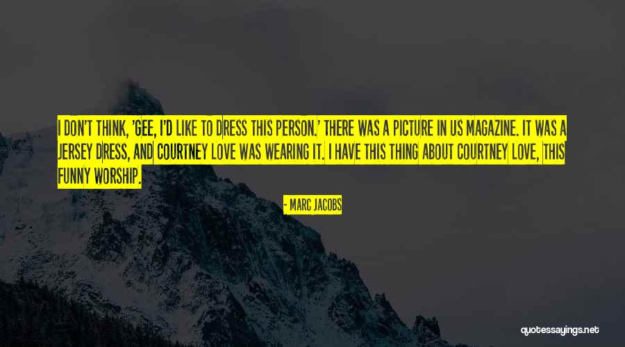Marc Jacobs Quotes 1987203 Marc Jacobs Quotes 1987203