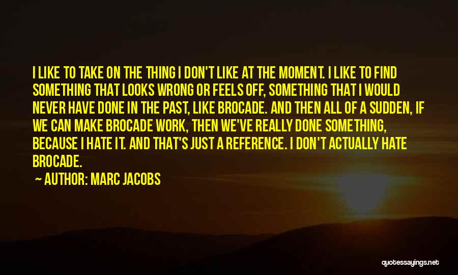 Marc Jacobs Quotes 2152369