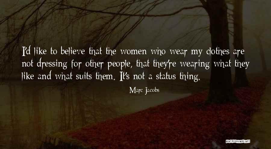 Marc Jacobs Quotes 790630 Marc Jacobs Quotes 790630