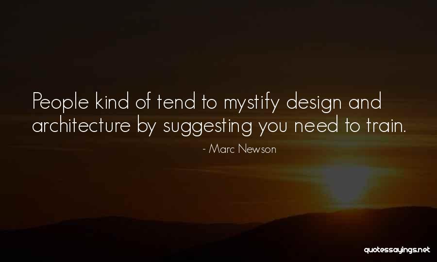 Marc Newson Quotes 2035533 Marc Newson Quotes 2035533