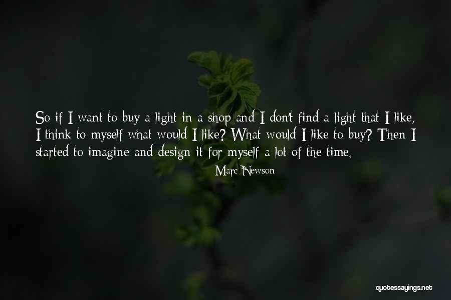 Marc Newson Quotes 693195 Marc Newson Quotes 693195