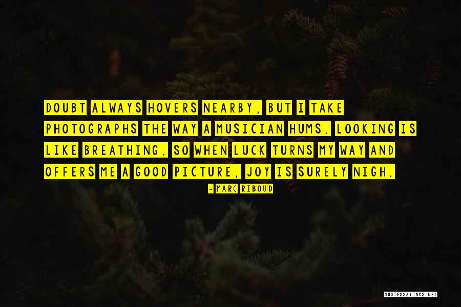 Marc Riboud Quotes 637681 Marc Riboud Quotes 637681