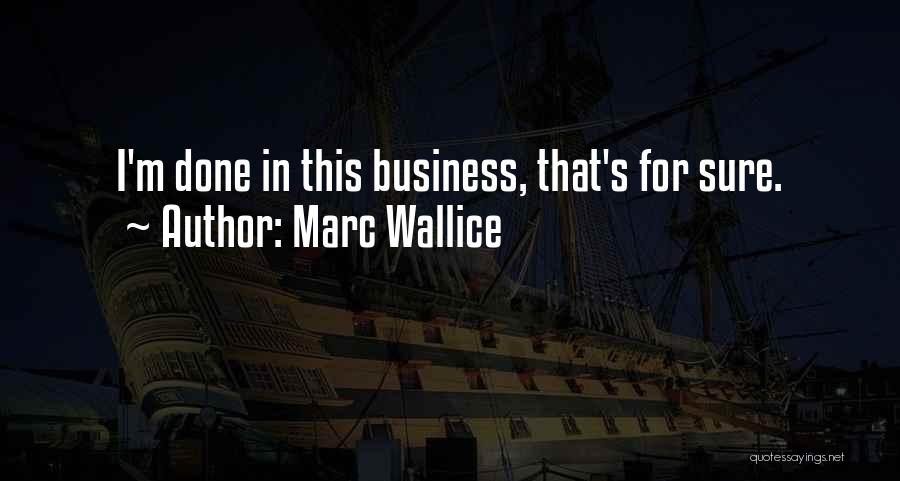 Marc Wallice Quotes 1402180