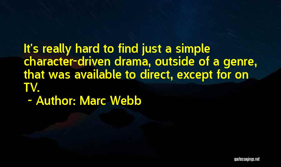 Marc Webb Quotes 1795426
