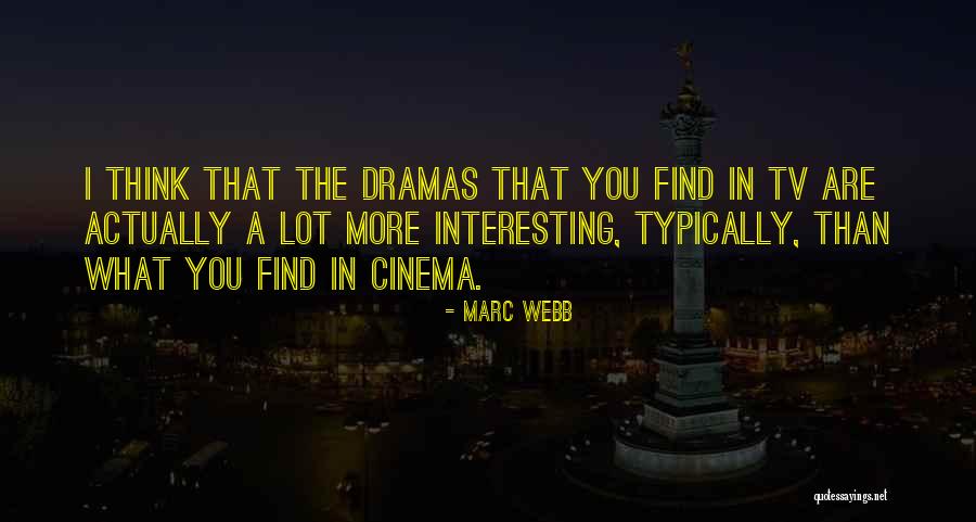 Marc Webb Quotes 576956 Marc Webb Quotes 576956