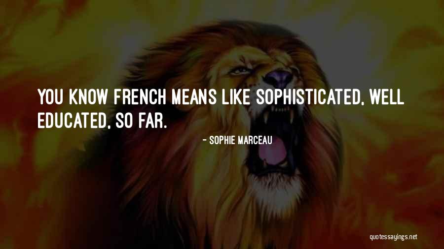 Marceau Sophie Quotes By Sophie Marceau Marceau Sophie Quotes By Sophie Marceau