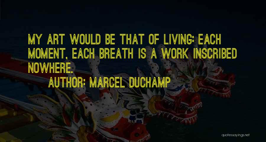 Marcel Duchamp Quotes 120449