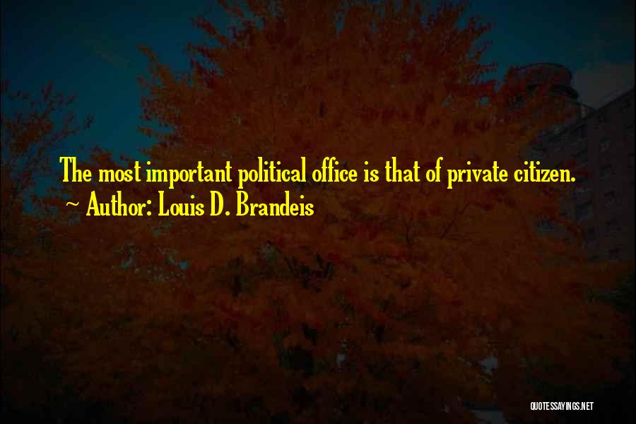 Marcel Gadacz Quotes By Louis D. Brandeis