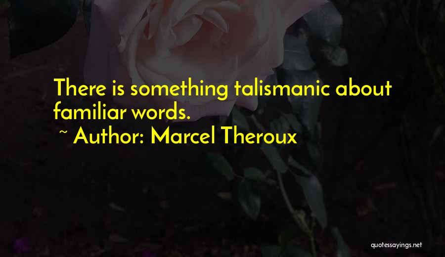 Marcel Theroux Quotes 305353