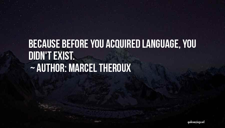 Marcel Theroux Quotes 819690