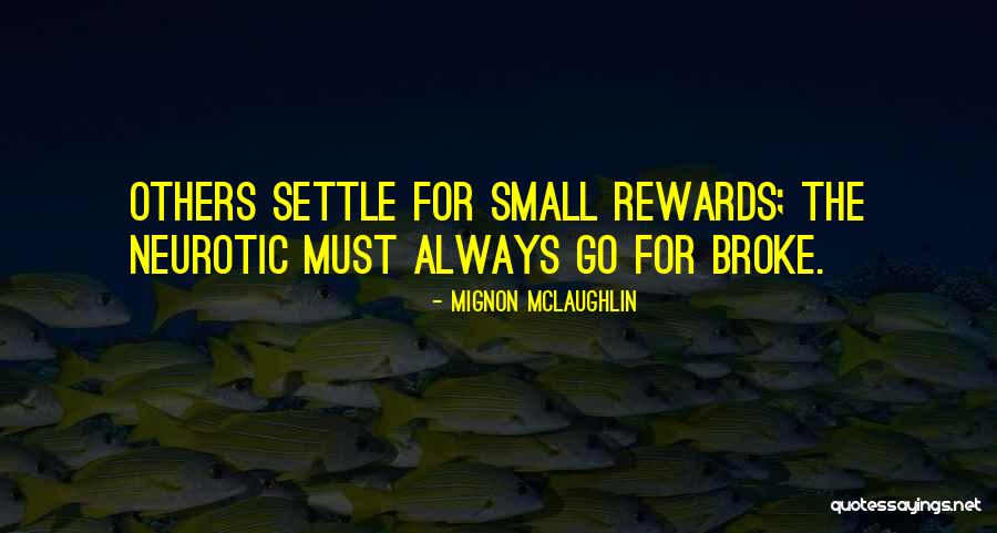 Marcellano Cruz Quotes By Mignon McLaughlin Marcellano Cruz Quotes By Mignon McLaughlin