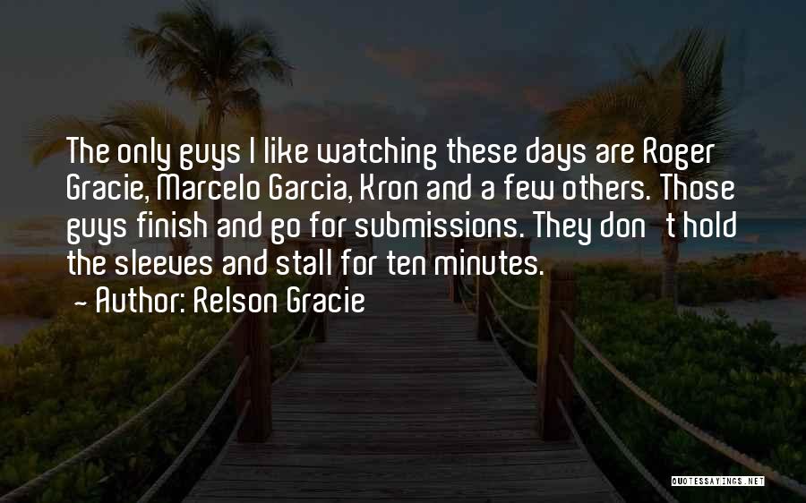 Marcelo Quotes By Relson Gracie