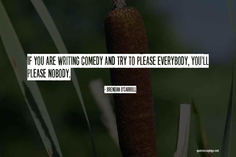 March 16th Quotes By Brendan O'Carroll March 16th Quotes By Brendan O'Carroll
