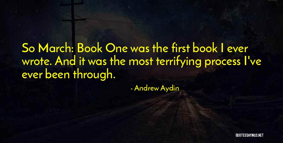 March First Quotes By Andrew Aydin March First Quotes By Andrew Aydin