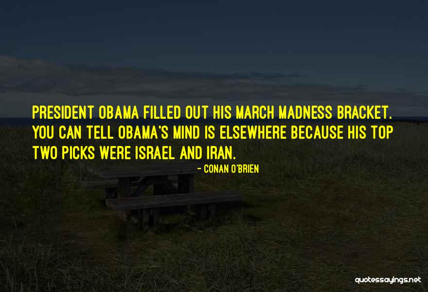 March Madness Bracket Quotes By Conan O'Brien March Madness Bracket Quotes By Conan O'Brien