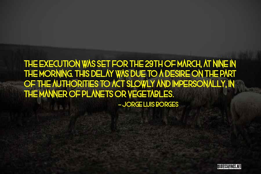 March Morning Quotes By Jorge Luis Borges March Morning Quotes By Jorge Luis Borges