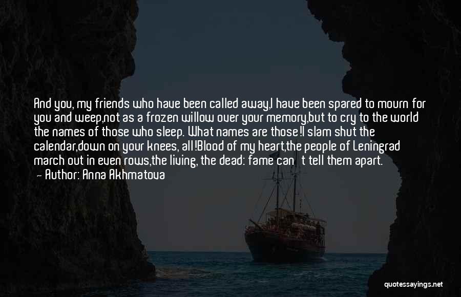 March Of The Living Quotes By Anna Akhmatova March Of The Living Quotes By Anna Akhmatova