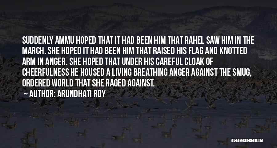 March Of The Living Quotes By Arundhati Roy