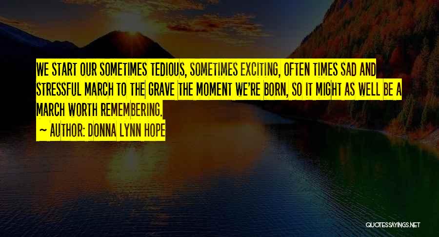 March Of The Living Quotes By Donna Lynn Hope March Of The Living Quotes By Donna Lynn Hope